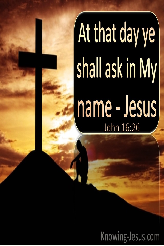 John 16:26 At That Day Ye Shall Ask In My Name (utmost)08:06